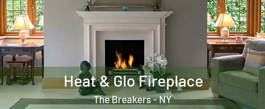 Heat & Glo Fireplace The Breakers - NY