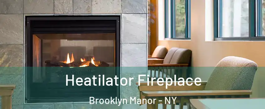 Heatilator Fireplace Brooklyn Manor - NY