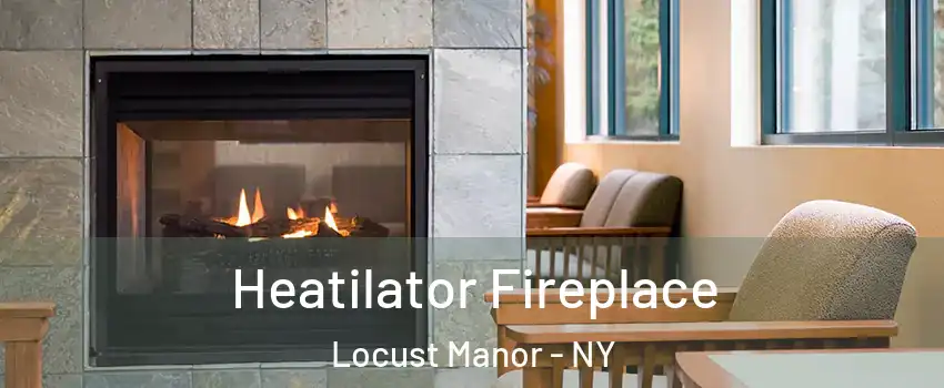 Heatilator Fireplace Locust Manor - NY