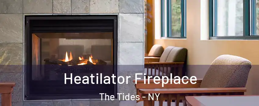 Heatilator Fireplace The Tides - NY