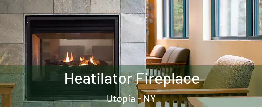 Heatilator Fireplace Utopia - NY