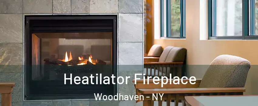 Heatilator Fireplace Woodhaven - NY