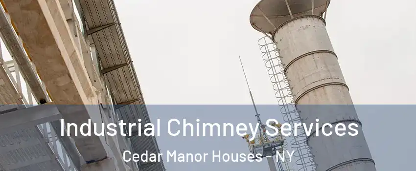 Industrial Chimney Services Cedar Manor Houses - NY