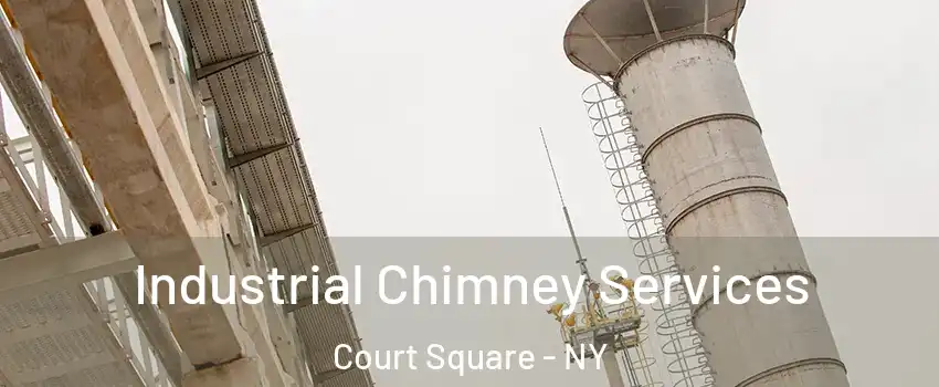 Industrial Chimney Services Court Square - NY