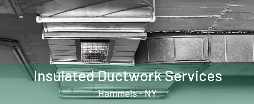 Insulated Ductwork Services Hammels - NY
