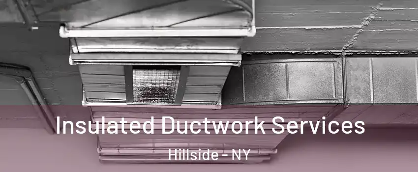 Insulated Ductwork Services Hillside - NY