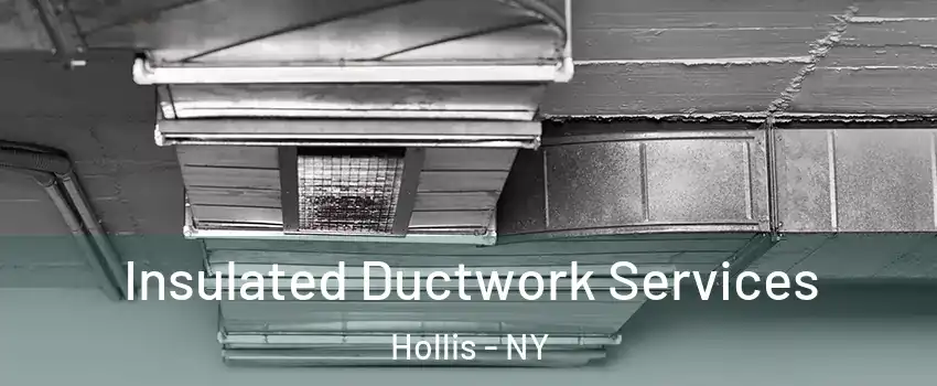 Insulated Ductwork Services Hollis - NY