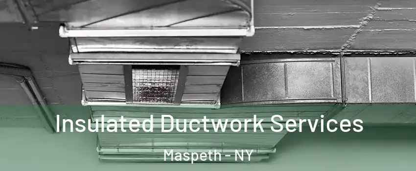 Insulated Ductwork Services Maspeth - NY