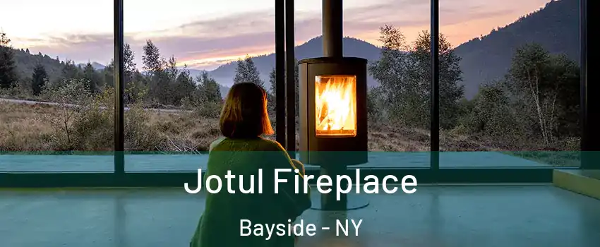 Jotul Fireplace Bayside - NY