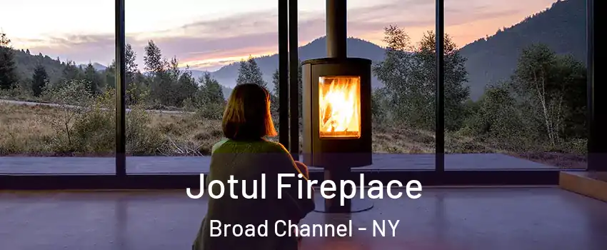 Jotul Fireplace Broad Channel - NY