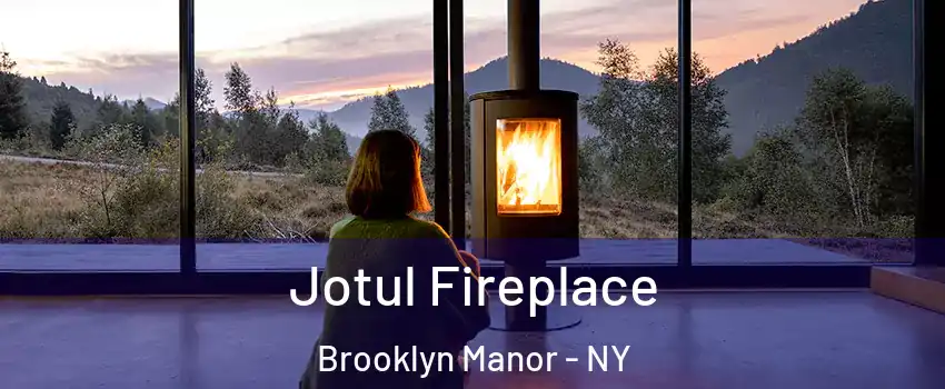 Jotul Fireplace Brooklyn Manor - NY