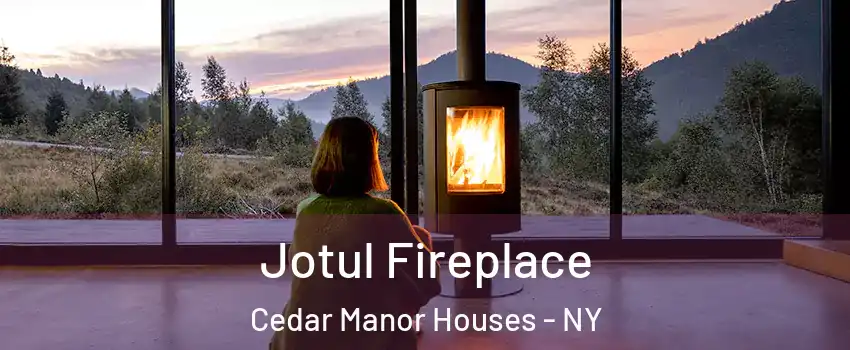 Jotul Fireplace Cedar Manor Houses - NY