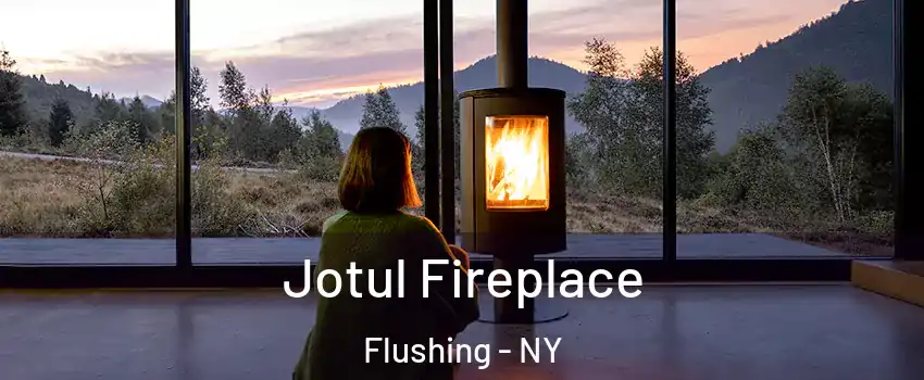 Jotul Fireplace Flushing - NY
