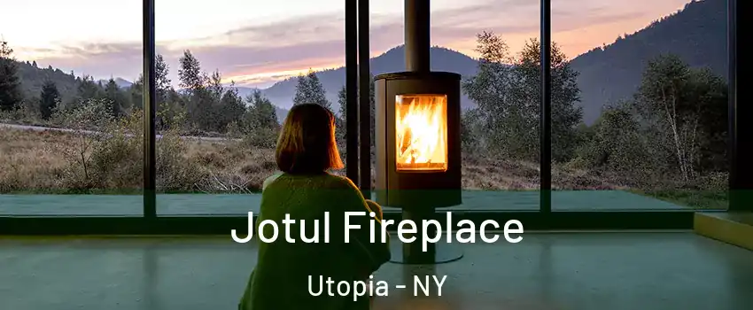 Jotul Fireplace Utopia - NY