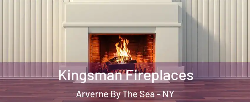Kingsman Fireplaces Arverne By The Sea - NY