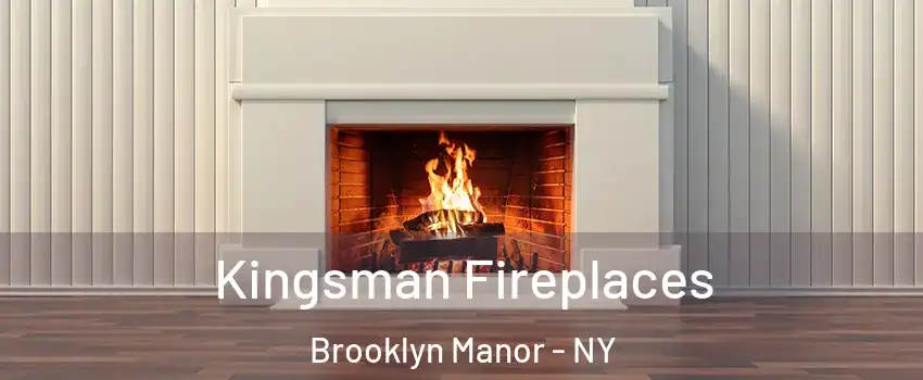 Kingsman Fireplaces Brooklyn Manor - NY