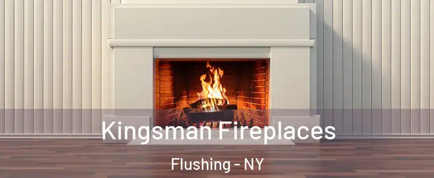 Kingsman Fireplaces Flushing - NY