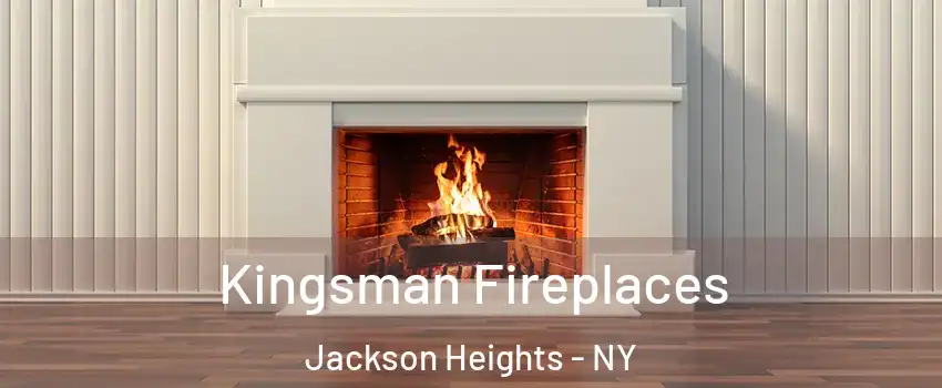 Kingsman Fireplaces Jackson Heights - NY
