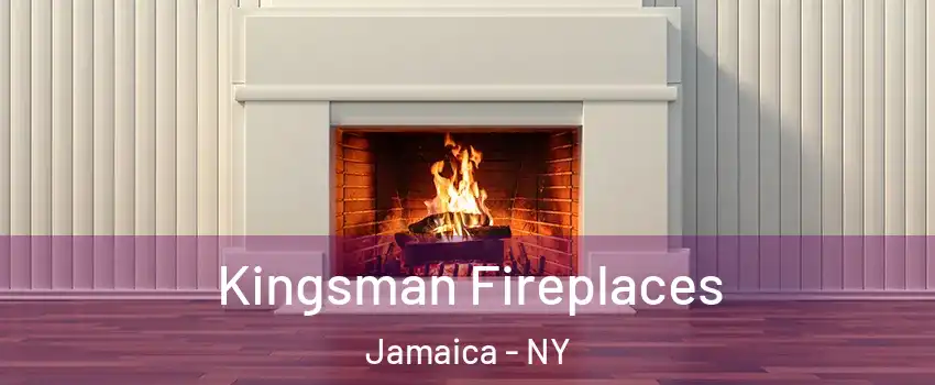 Kingsman Fireplaces Jamaica - NY