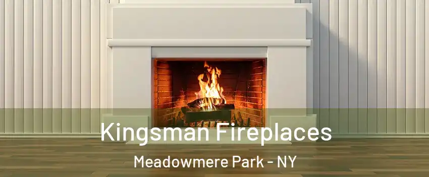 Kingsman Fireplaces Meadowmere Park - NY