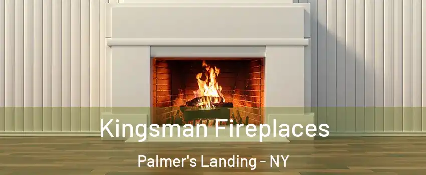 Kingsman Fireplaces Palmer's Landing - NY