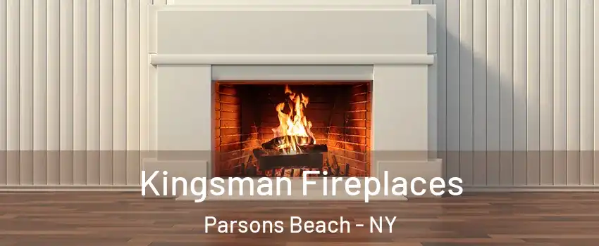 Kingsman Fireplaces Parsons Beach - NY