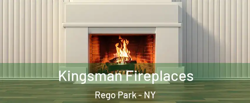 Kingsman Fireplaces Rego Park - NY