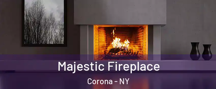 Majestic Fireplace Corona - NY