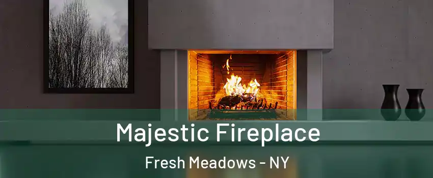 Majestic Fireplace Fresh Meadows - NY