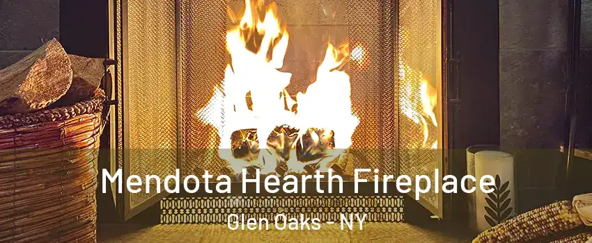 Mendota Hearth Fireplace Glen Oaks - NY
