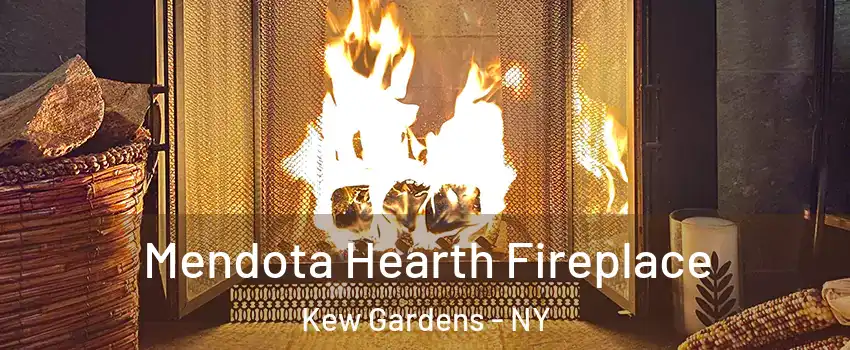 Mendota Hearth Fireplace Kew Gardens - NY