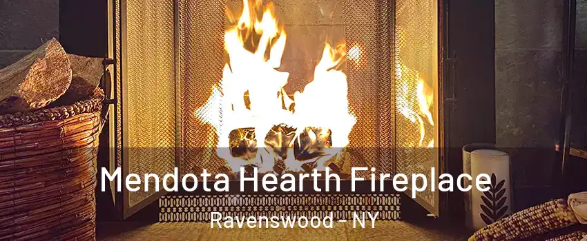 Mendota Hearth Fireplace Ravenswood - NY