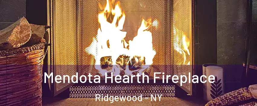 Mendota Hearth Fireplace Ridgewood - NY