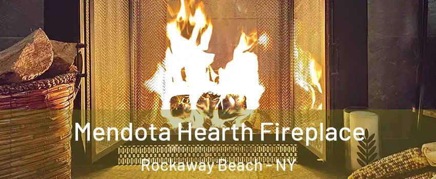 Mendota Hearth Fireplace Rockaway Beach - NY