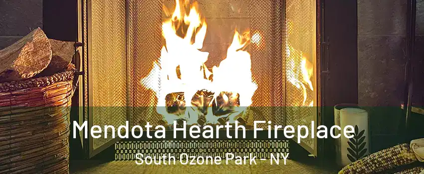 Mendota Hearth Fireplace South Ozone Park - NY