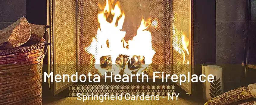 Mendota Hearth Fireplace Springfield Gardens - NY