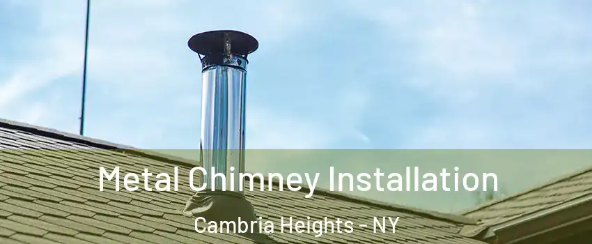 Metal Chimney Installation Cambria Heights - NY