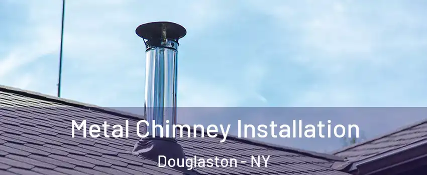 Metal Chimney Installation Douglaston - NY