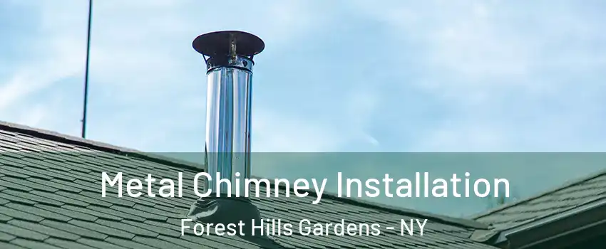 Metal Chimney Installation Forest Hills Gardens - NY
