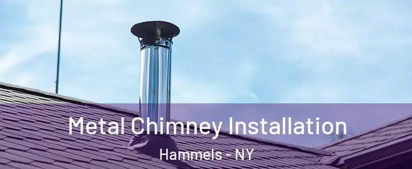 Metal Chimney Installation Hammels - NY