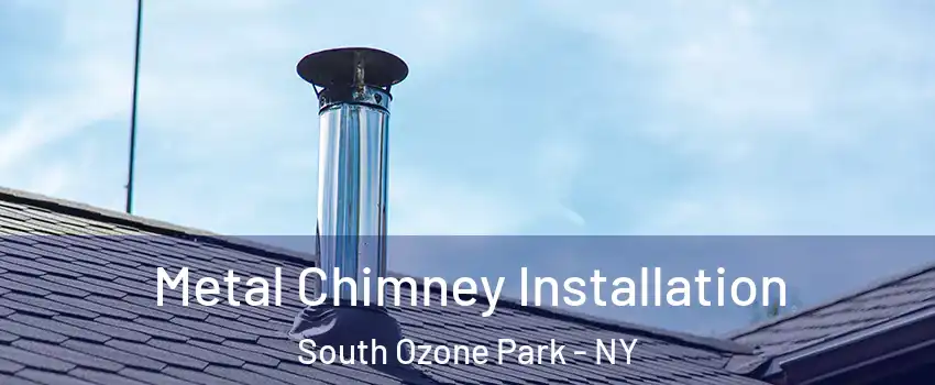 Metal Chimney Installation South Ozone Park - NY