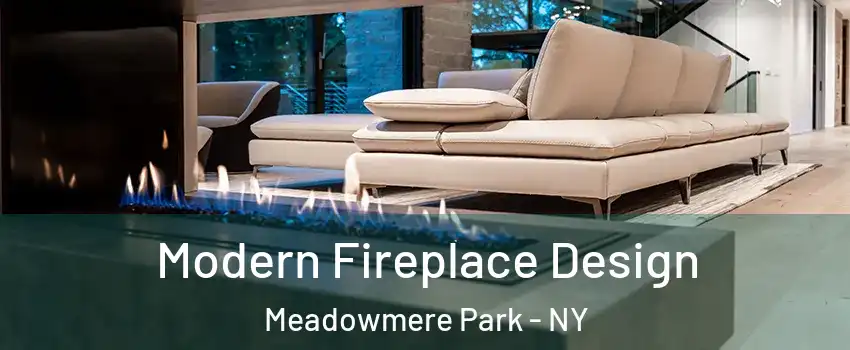 Modern Fireplace Design Meadowmere Park - NY