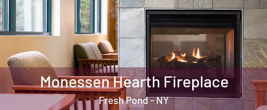 Monessen Hearth Fireplace Fresh Pond - NY