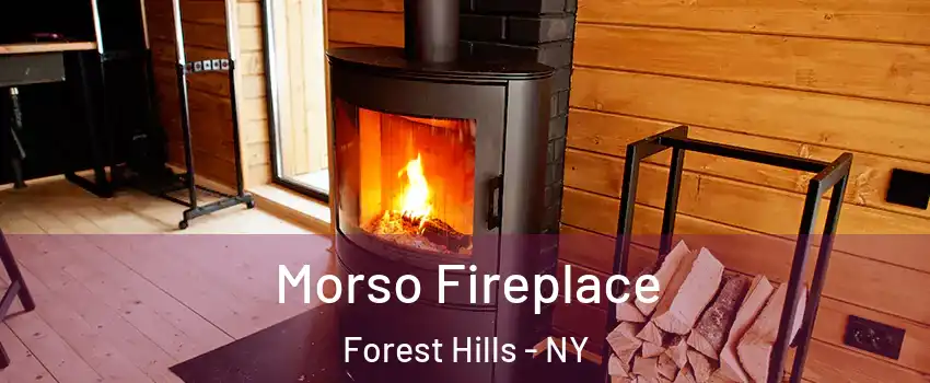 Morso Fireplace Forest Hills - NY
