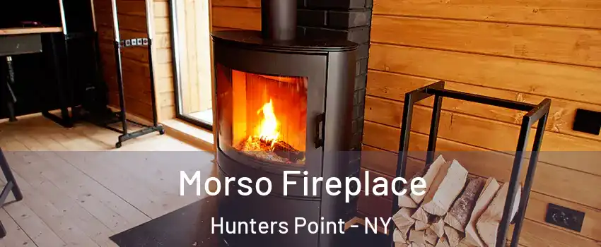Morso Fireplace Hunters Point - NY