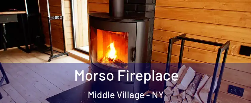Morso Fireplace Middle Village - NY