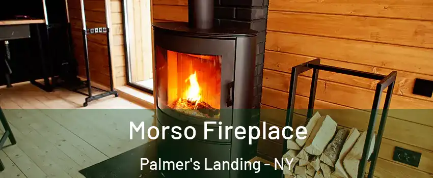 Morso Fireplace Palmer's Landing - NY