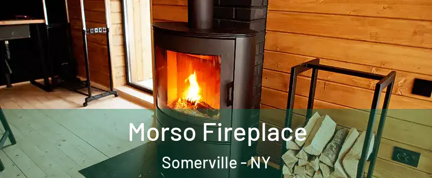 Morso Fireplace Somerville - NY