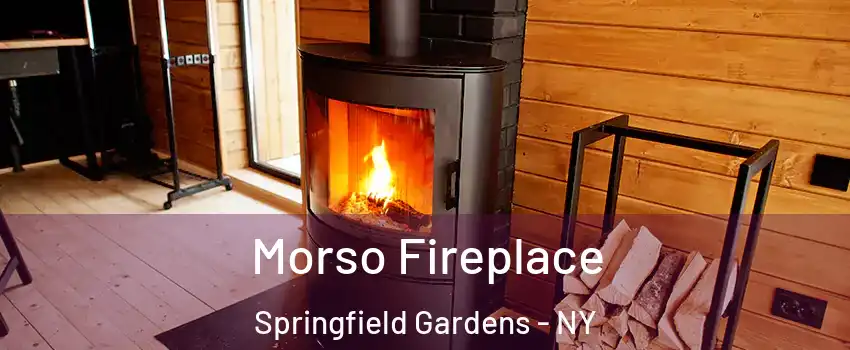 Morso Fireplace Springfield Gardens - NY