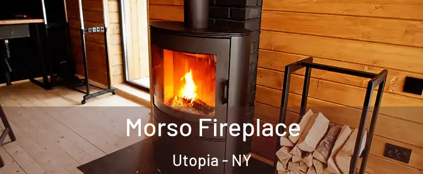 Morso Fireplace Utopia - NY